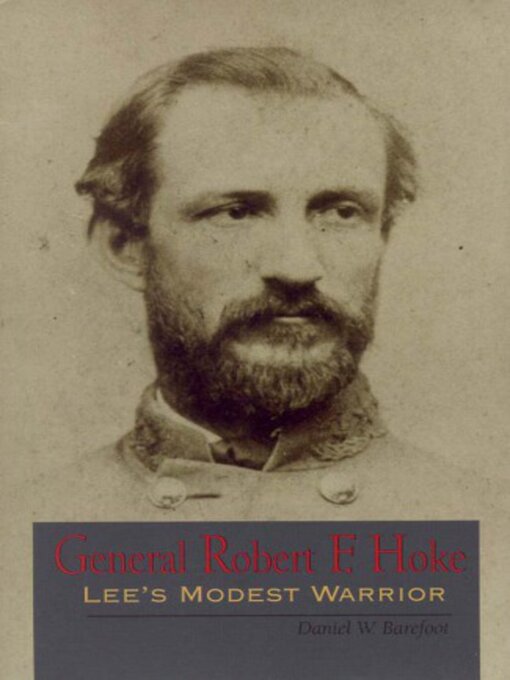 Title details for General Robert F. Hoke by Daniel W. Barefoot - Available